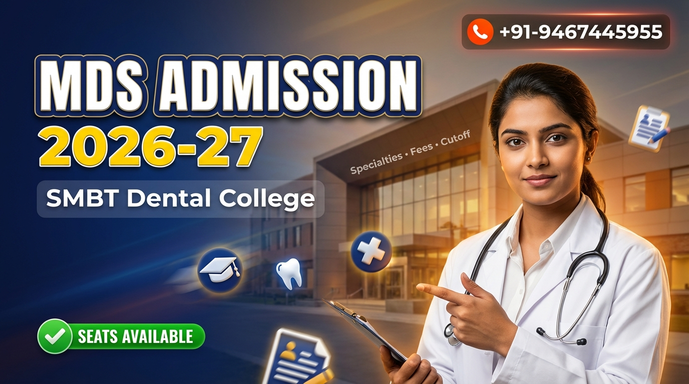 MDS at SMBT Dental College Sangamner 2026-27: Specialties, Admission, Seats, Fees, Cutoff etc.